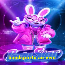 bandsports ao vivo